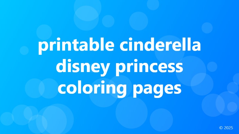 printable cinderella disney princess coloring pages